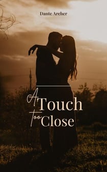 A Touch Too Close