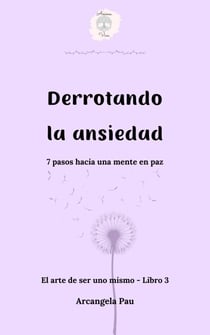 Derrotando la ansiedad - El arte de ser uno mismo, #3