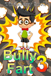 Bully vs. Fart 3: Liquid Menace - Bully vs. Fart, #3