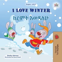I Love Winter ???? ????? - English Amharic Bilingual Collection