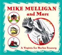 Mike Mulligan and More - A Virginia Lee Burton Treasury