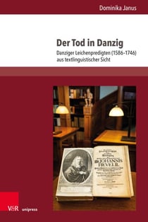 Der Tod in Danzig - Danziger Leichenpredigten (1586–1746) aus textlinguistischer Sicht
