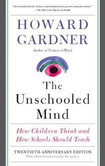The Unschooled Mind - How Children Think and How Schools Should Teach