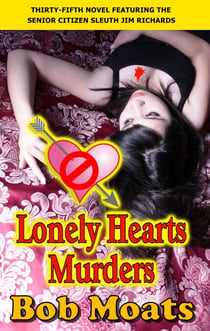 Lonely Hearts Murders - Jim Richards Murder Novels, #35