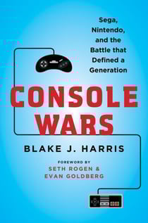 Console Wars - Sega, Nintendo, and the Battle that Defined a Generation