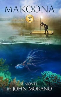 Makoona - John Morano Eco-Adventure Series, #2