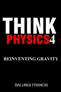 Reinventing Gravity - Think Physics, #4