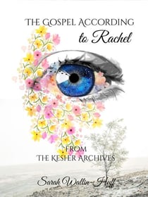 The Gospel According to Rachel - The Kesher Archives, #1