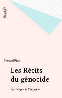 Les Récits du génocide - Sémiotique de l'indicible
