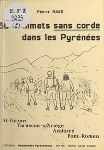 50 sommets sans corde dans les Pyrénées - 4e série : Saint-Girons, Tarascon-sur-Ariège, Andorre, Font-Romeu