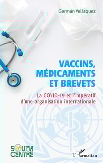 Vaccins, médicaments et brevets - La covid-19 et l'impératif d'une organisation internationale