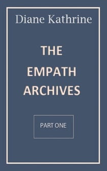 The Empath Archives Part One