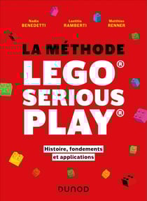 La méthode LEGO® SERIOUS PLAY® - Histoire, fondements et applications