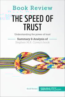 Book Review: The Speed of Trust by Stephen M.R. Covey - Understanding the power of trust