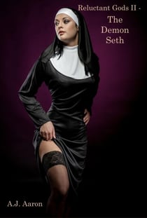 Reluctant Gods II - The Demon Seth - Reluctant Gods, #2