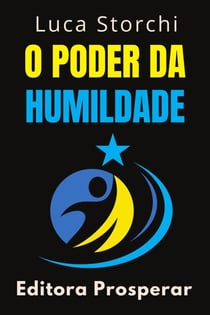 O Poder Da Humildade - Coleção Vida Equilibrada, #30