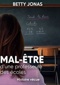 Mal-être d'une professeure des écoles - Histoire vécue