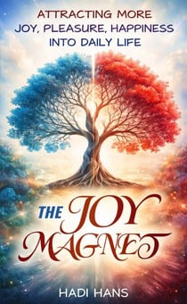 The Joy Magnet:Transform Your Life with Daily Joy