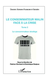 Le consommateur malin face à la crise (Tome 2) - Le consommateur stratège