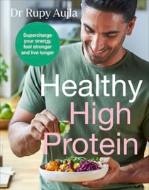The Doctor’s Kitchen: Healthy High Protein - The Sunday Times Bestseller