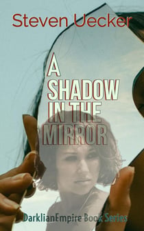 A Shadow In The Mirror - DarklianEmpire Book Series, #3