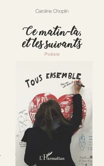 Ce matin-là, et les suivants - Poésie