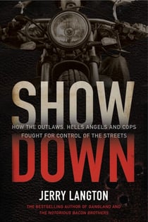 Showdown - How the Outlaws, Hells Angels and Cops Fought for Control of the Streets