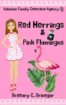 Red Herrings & Pink Flamingos - Robinson Family Detective Agency, #1