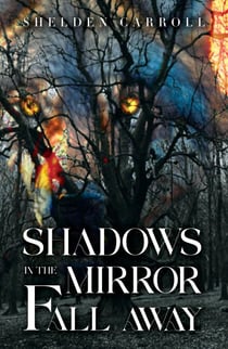 Shadows in the Mirror Fall Away