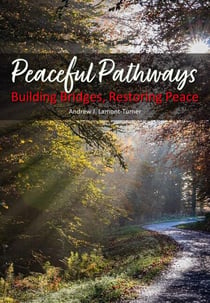 Peaceful Pathways: Building Bridges, Restoring Peace