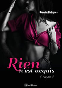 Rien n'est acquis - Tome 1 - Chapitre 8