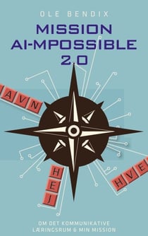 Mission AI-mpossible 2.0 - Om det kommunikative læringsrum & min mission