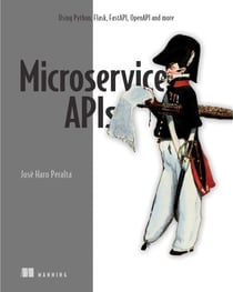 Microservice APIs - Using Python, Flask, FastAPI, OpenAPI and more