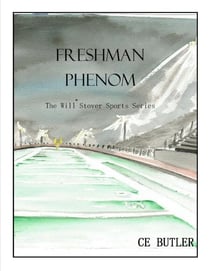 Freshman Phenom - The Will Stover Sports Series, #1