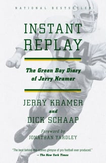 Instant Replay - The Green Bay Diary of Jerry Kramer