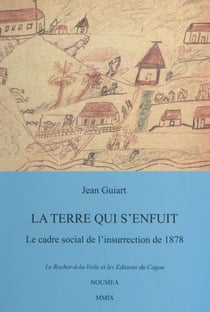 La terre qui s'enfuit - Le cadre social de l'Insurrection de 1878, avant et après