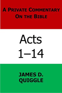 A Private Commentary on the Bible: Acts 1–14