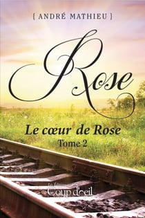 Rose - Tome 2 - Le cœur de Rose