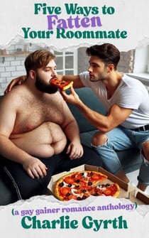 Five Ways to Fatten Your Roommate