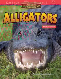 Amazing Animals: Alligators - Multiplication