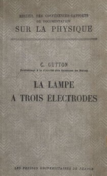 La lampe à trois électrodes