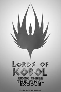 Lords of Kobol - Book Three: The Final Exodus - Lords of Kobol, #3