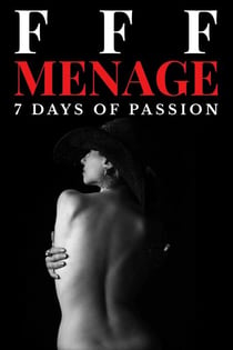FFF Menage - 7 Days of Passion