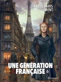 Une génération française T06 - Radio-Paris ment