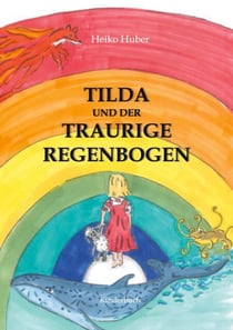 Tilda und der traurige Regenbogen