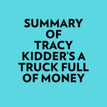 Summary of Tracy Kidder's A Truck Full of Money