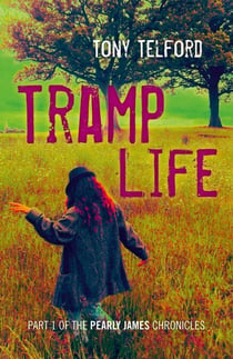 Tramp Life - Part 1 Of The Pearly James Chronicles