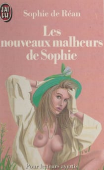 Les nouveaux malheurs de Sophie - Histoire morale destinée à l’éducation des jeunes filles
