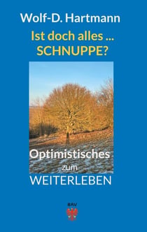 Ist doch alles ... Schnuppe? - Optimistisches zum Weiterleben