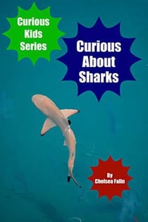 Curious About Sharks - Curious Kids Series, #5